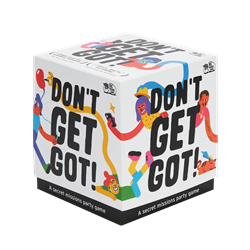 DON'T GET GOT